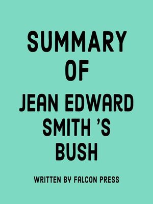 cover image of Summary of Jean Edward Smith's Bush